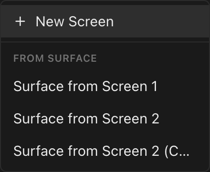 The Screens add menu open, offering New Screen and the From Surface list