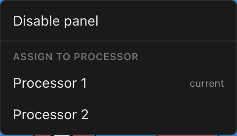 The panel context menu with Disable panel and the Assign to processor list